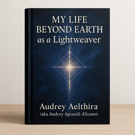 My Life Beyond Earth as a Lightweaver by Audrey (FREE E-BOOK)