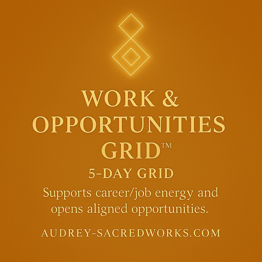 Work & Opportunities Grid™ (5-Day Attunements)