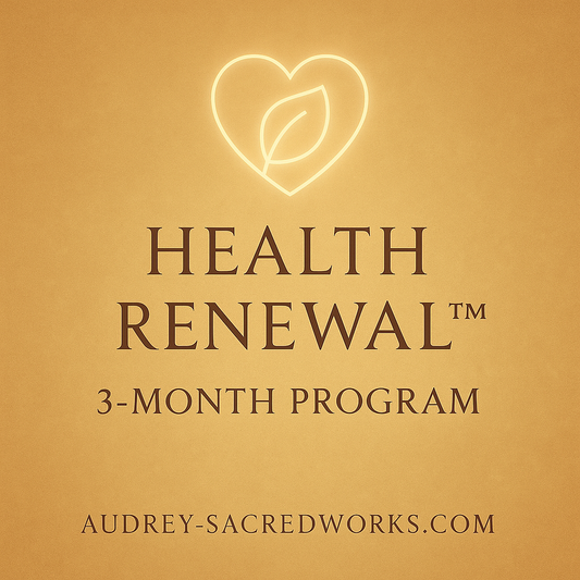 Health Renewal Program™ (12-Session / 3-Month Journey) Via Distance Transmission with Audrey