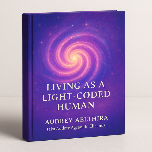 Living As A Light-Coded Human (E-book by Audrey Aelthira)