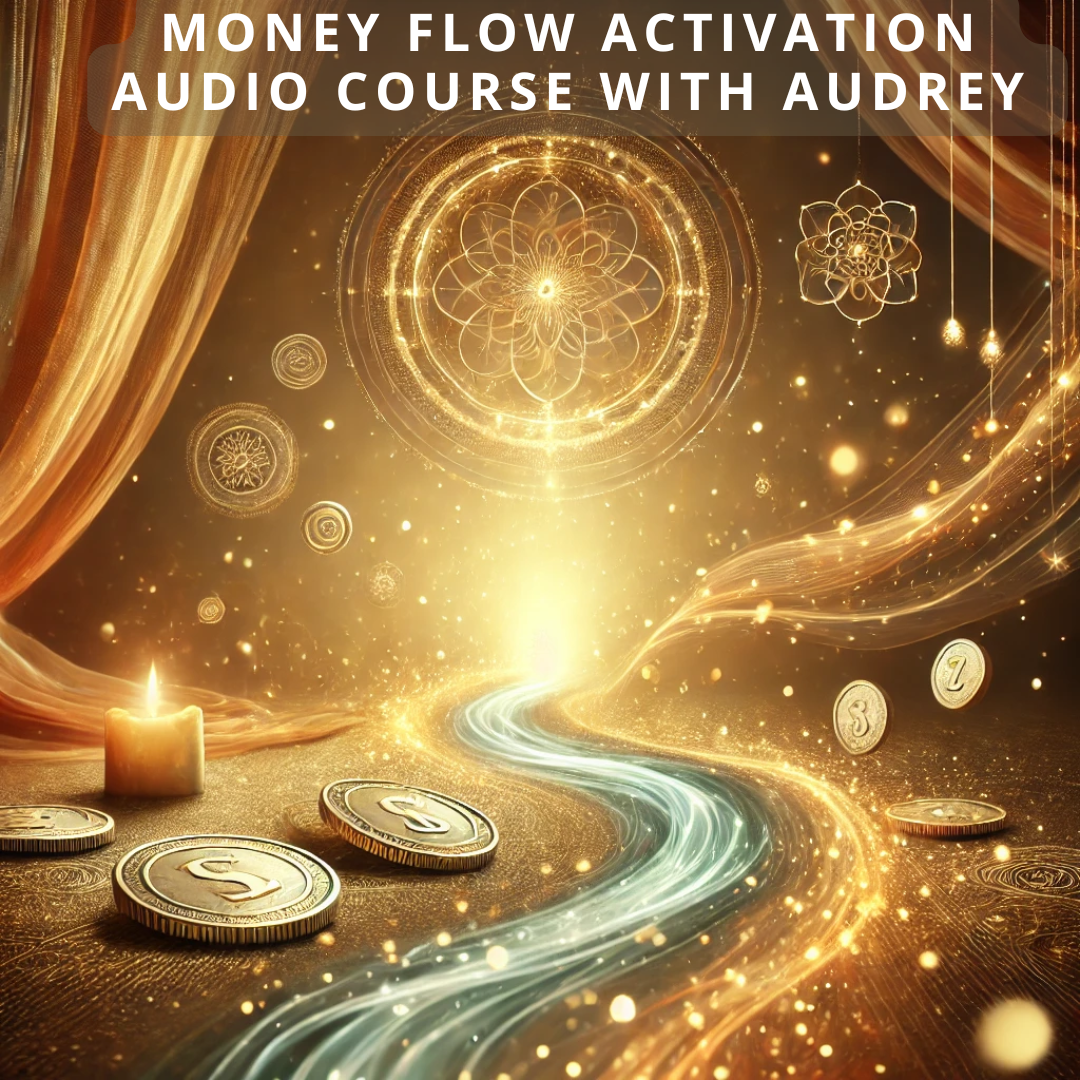 Money Flow Activation Audio Series (Mp4a) 3-Part Journey with Audrey