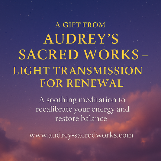 A Free Gift from AUDREY, Sacred Renewal Transmission Audio