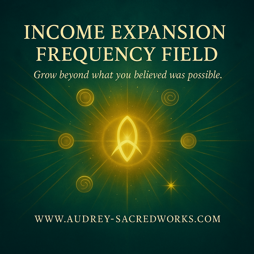 Income Expansion Frequency Field (Audrey’s LightField System)