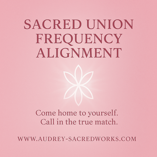 Sacred Union Frequency Alignment (Audrey’s LightField System)