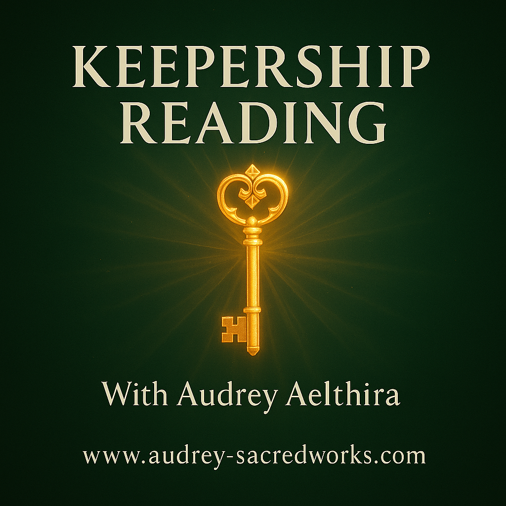 Keepership Reading with Audrey Aelthira (via email)