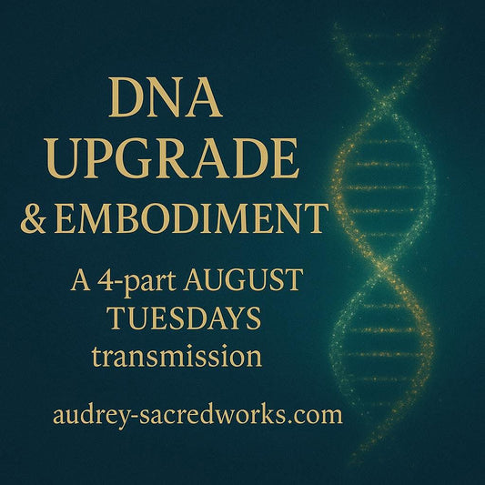 August Tuesday Distance Healing (DNA Upgrade & Emobodiment) 5, 12, 19, 26 August 9pm