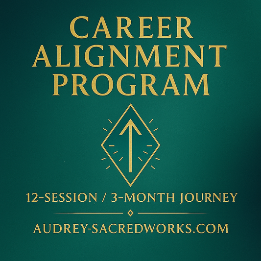 Career Alignment Program™ (12-Session / 3-Month Journey) via Distance Transmission with Audrey