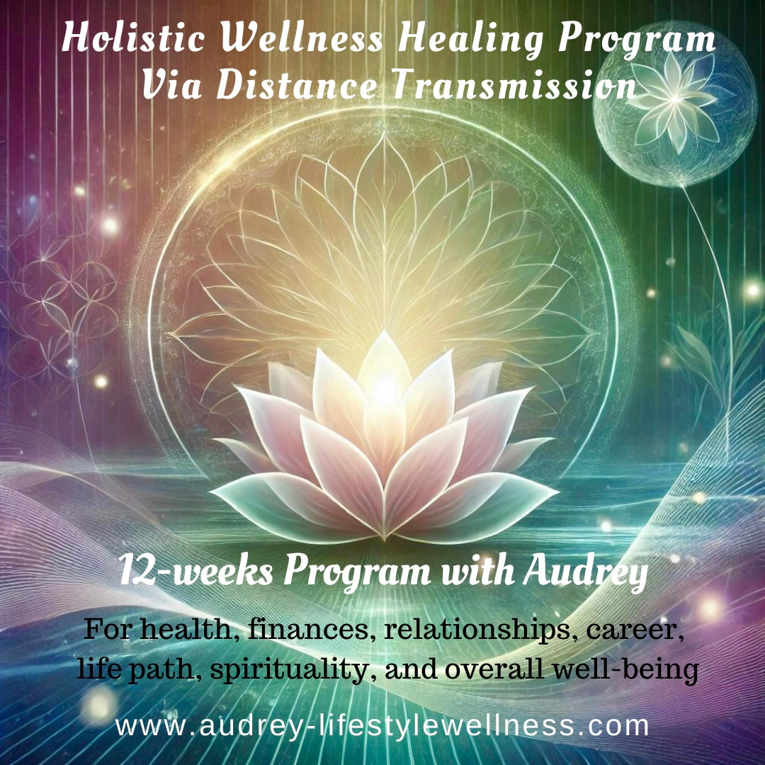 Holistic Wellness Healing Program Via Distance with Audrey (12 weeks x 1 hour)