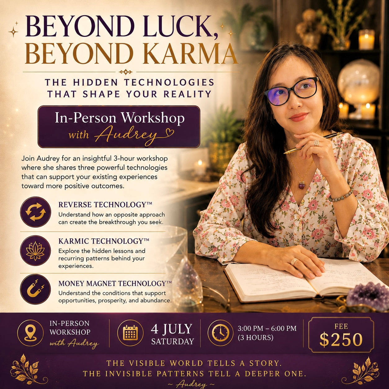Beyond Luck, Beyond Karma Workshop with Audrey (The Hidden Technologies that Shape Your Reality) 4 July 3-6pm