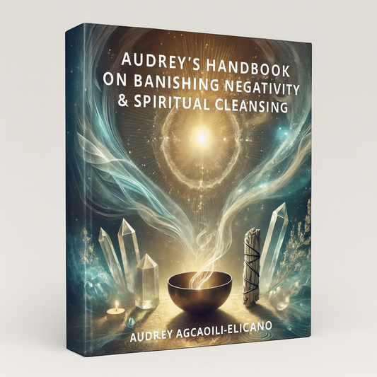 Audrey’s Handbook on BANISHING NEGATIVITY & SPIRITUAL CLEANSING EBOOK (Instant Download)