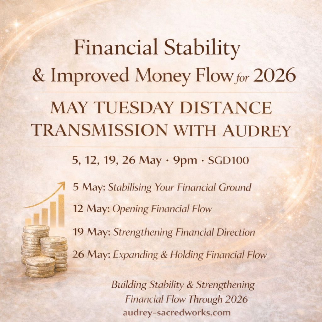 Financial Stability & Improved Money Flow for 2026 (MAY Tuesday Distance Transmission with Audrey) 5, 12, 19, 26 May- 9pm