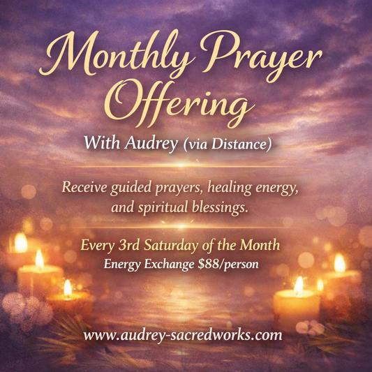 Monthly Prayer Offerings with Audrey (via Distance)